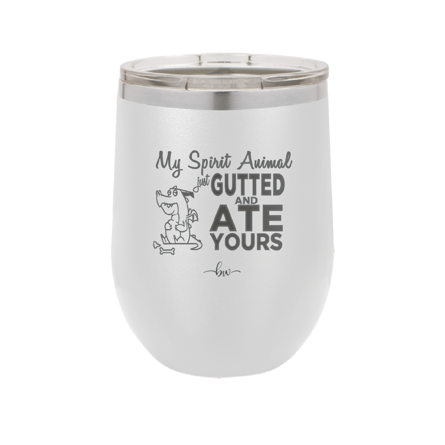 My Spirit Animal Gutted and Ate Your Spirit Animal - Laser Engraved Stainless Steel Drinkware - 2481 -