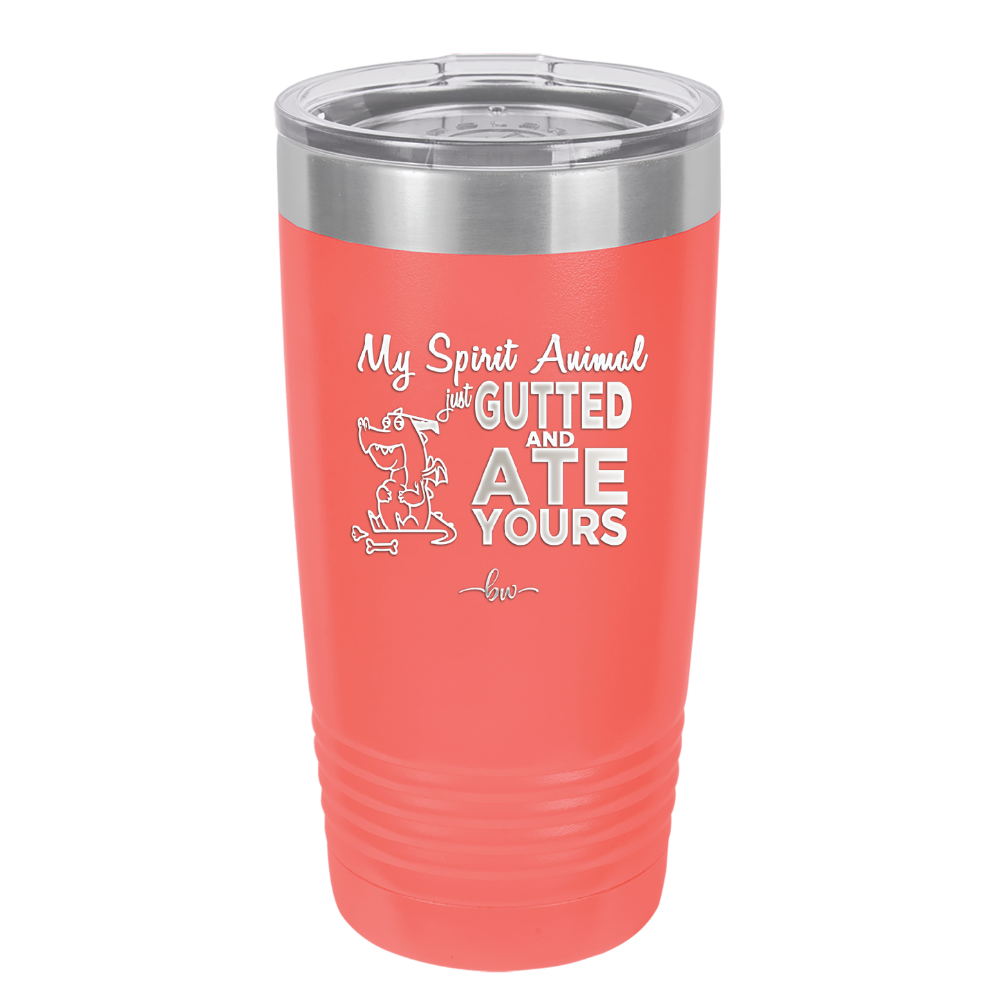 My Spirit Animal Gutted and Ate Your Spirit Animal - Laser Engraved Stainless Steel Drinkware - 2481 -