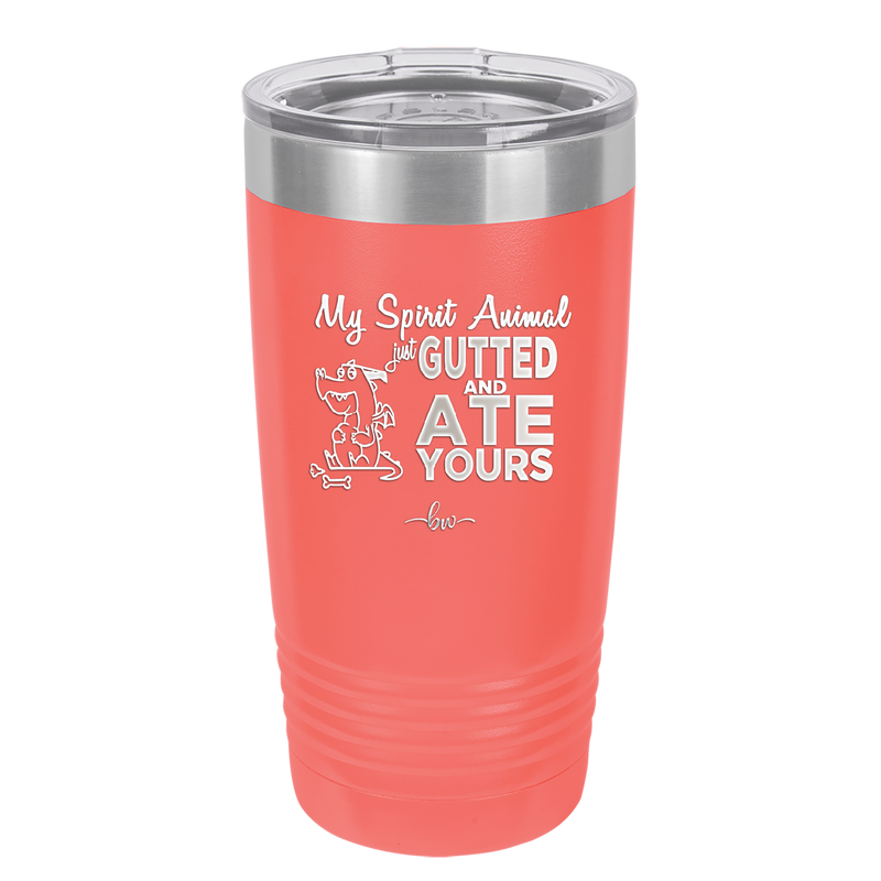 My Spirit Animal Gutted and Ate Your Spirit Animal - Laser Engraved Stainless Steel Drinkware - 2481 -