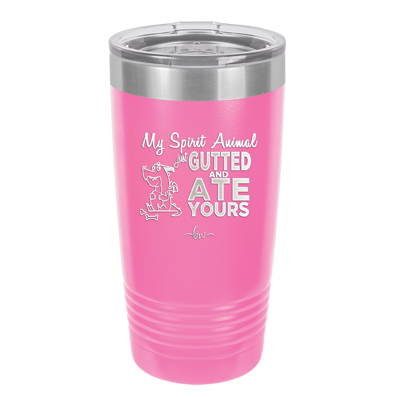 My Spirit Animal Gutted and Ate Your Spirit Animal - Laser Engraved Stainless Steel Drinkware - 2481 -