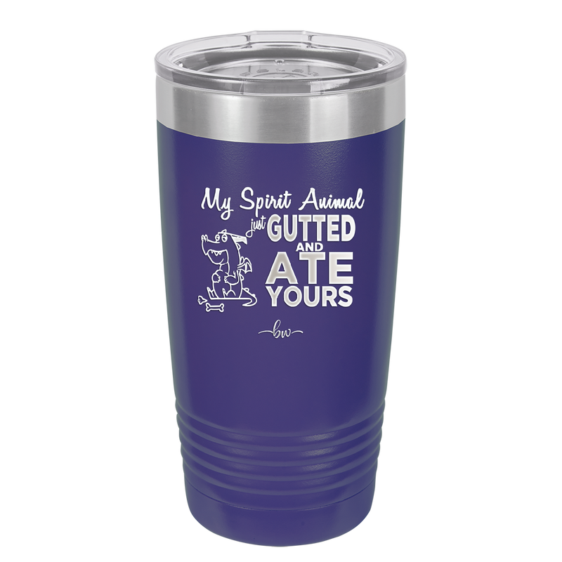 My Spirit Animal Gutted and Ate Your Spirit Animal - Laser Engraved Stainless Steel Drinkware - 2481 -