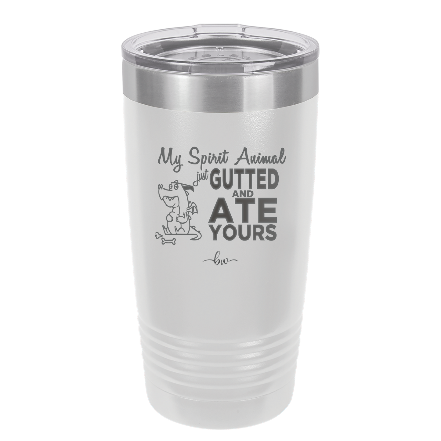 My Spirit Animal Gutted and Ate Your Spirit Animal - Laser Engraved Stainless Steel Drinkware - 2481 -