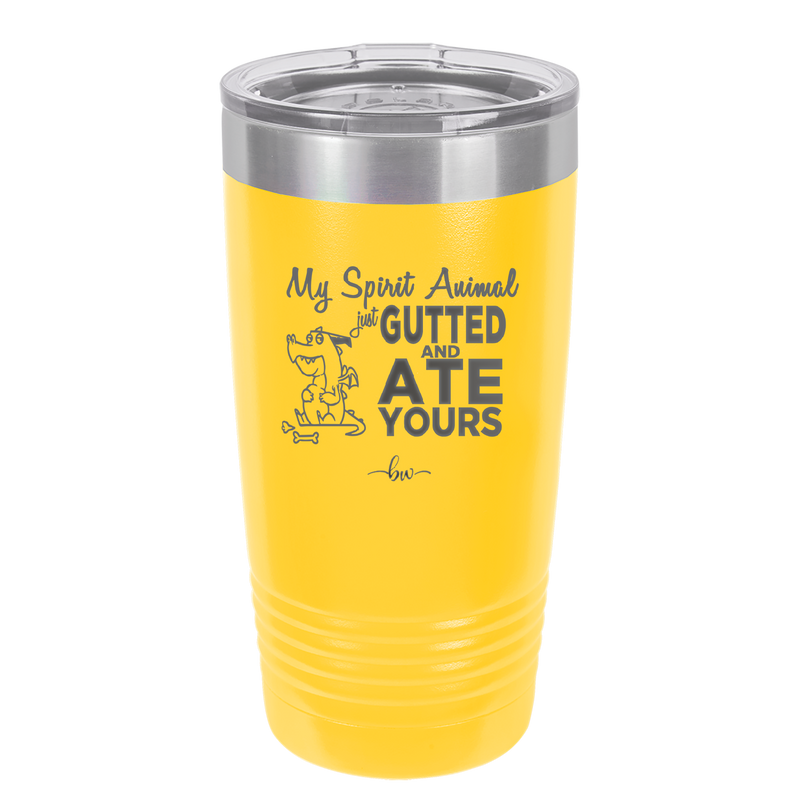 My Spirit Animal Gutted and Ate Your Spirit Animal - Laser Engraved Stainless Steel Drinkware - 2481 -