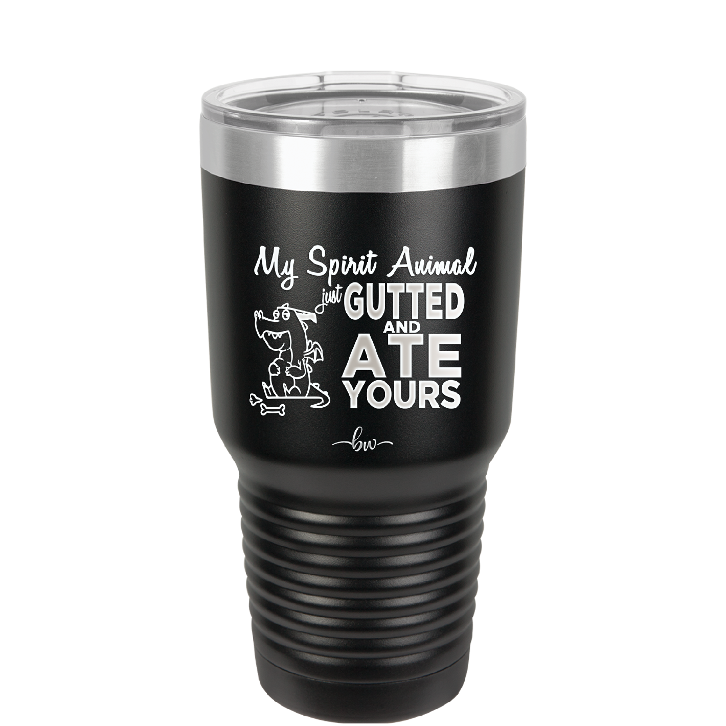 My Spirit Animal Gutted and Ate Your Spirit Animal - Laser Engraved Stainless Steel Drinkware - 2481 -