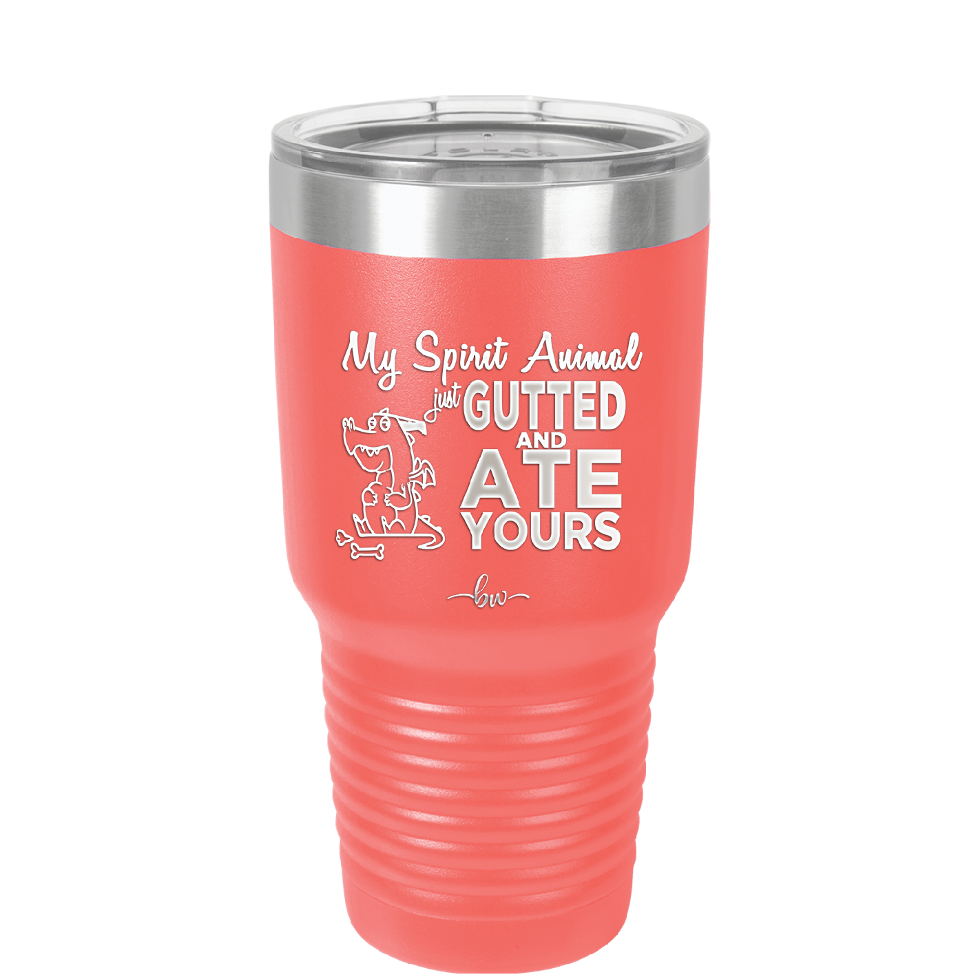 My Spirit Animal Gutted and Ate Your Spirit Animal - Laser Engraved Stainless Steel Drinkware - 2481 -