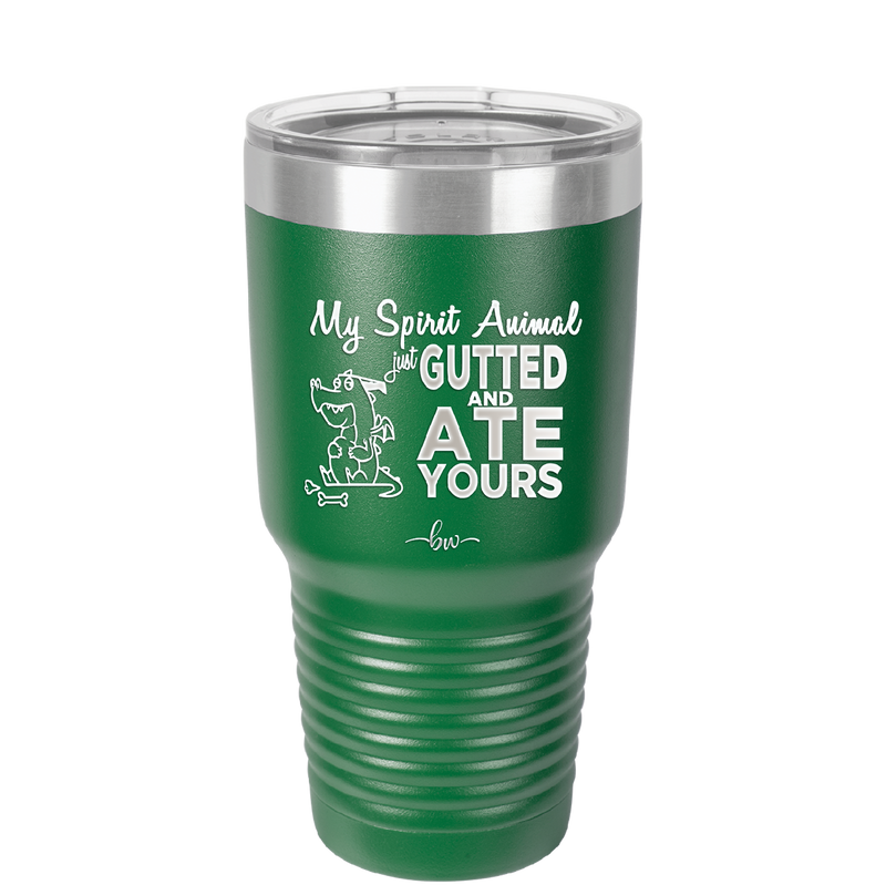My Spirit Animal Gutted and Ate Your Spirit Animal - Laser Engraved Stainless Steel Drinkware - 2481 -