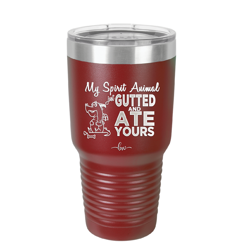 My Spirit Animal Gutted and Ate Your Spirit Animal - Laser Engraved Stainless Steel Drinkware - 2481 -