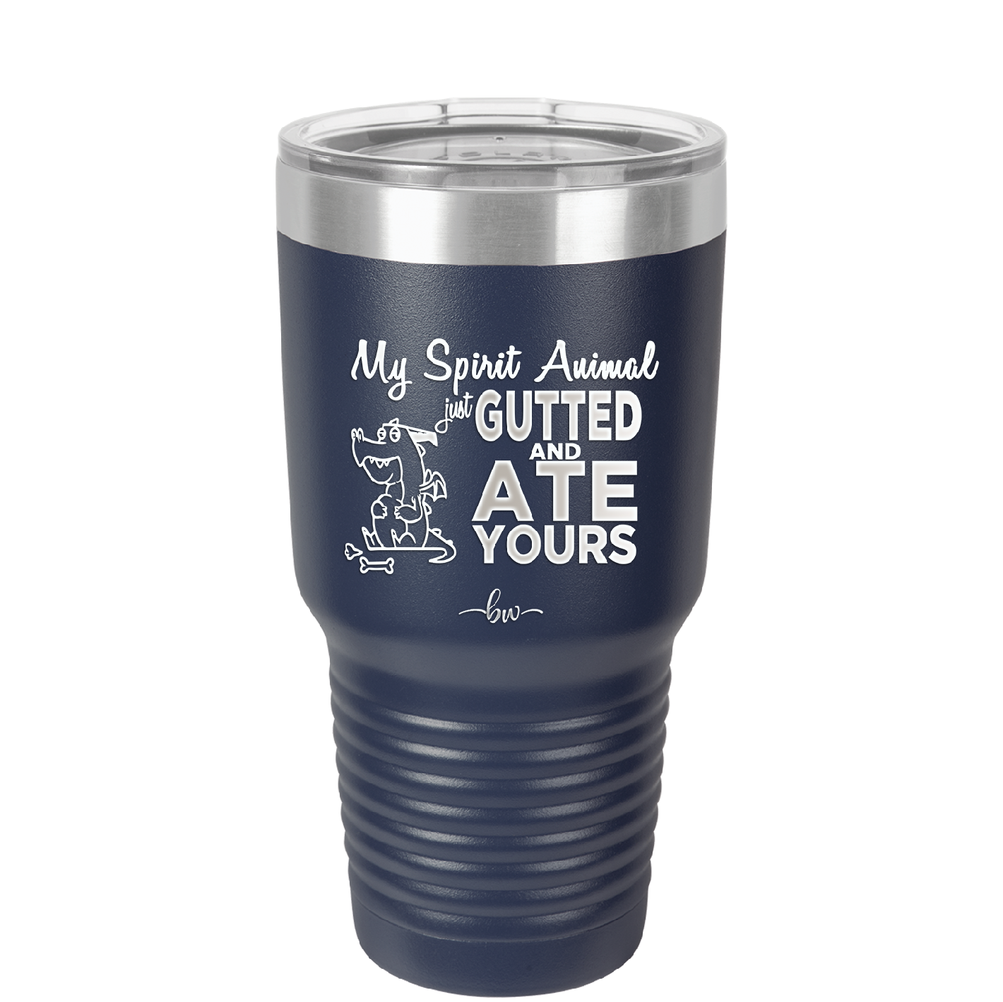 My Spirit Animal Gutted and Ate Your Spirit Animal - Laser Engraved Stainless Steel Drinkware - 2481 -