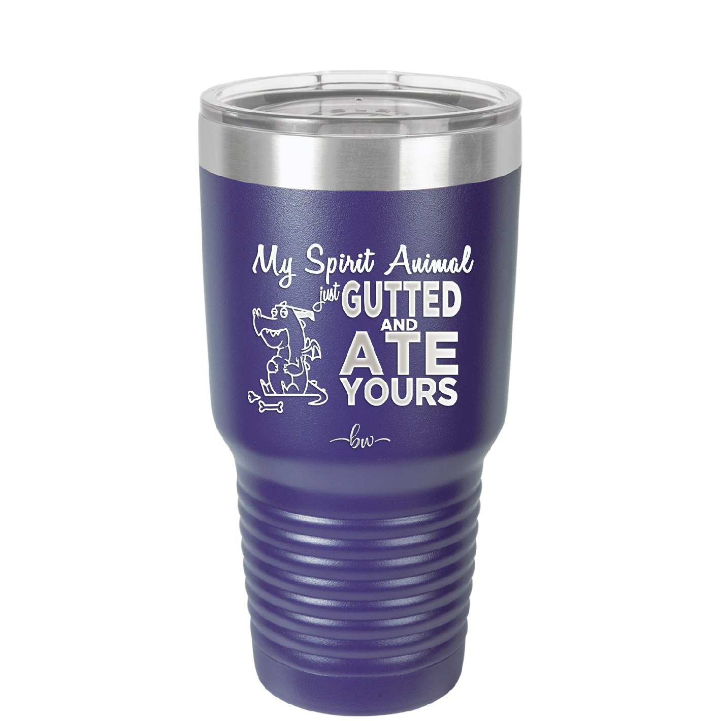 My Spirit Animal Gutted and Ate Your Spirit Animal - Laser Engraved Stainless Steel Drinkware - 2481 -