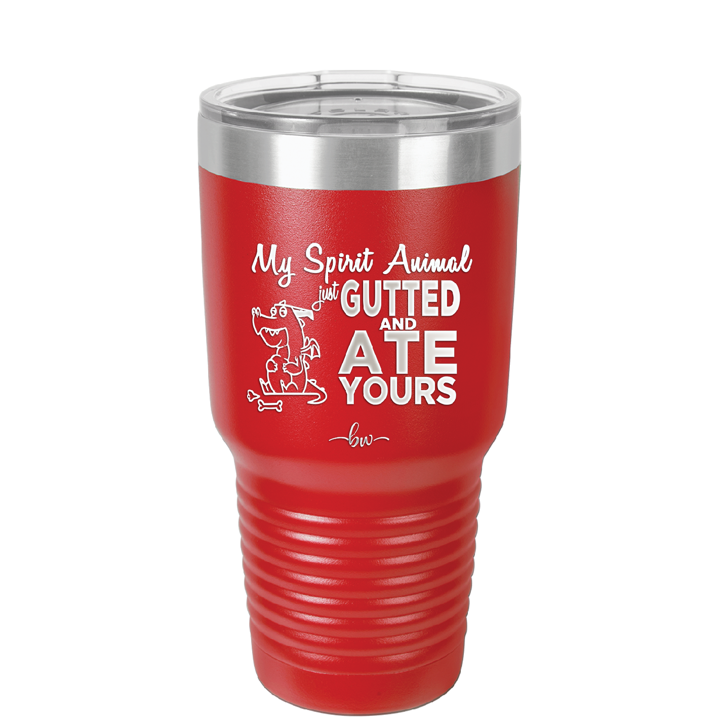 My Spirit Animal Gutted and Ate Your Spirit Animal - Laser Engraved Stainless Steel Drinkware - 2481 -