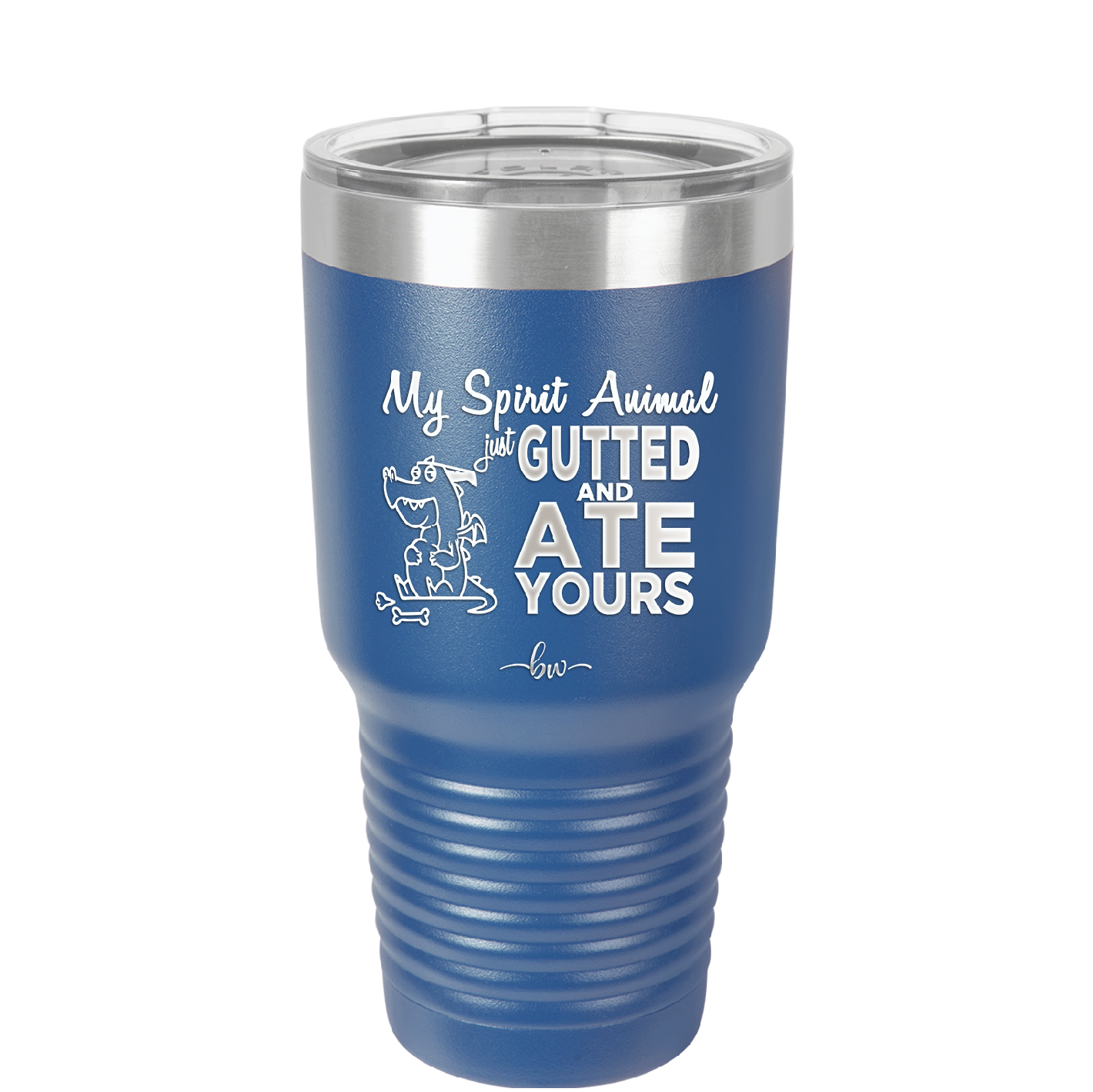 My Spirit Animal Gutted and Ate Your Spirit Animal - Laser Engraved Stainless Steel Drinkware - 2481 -