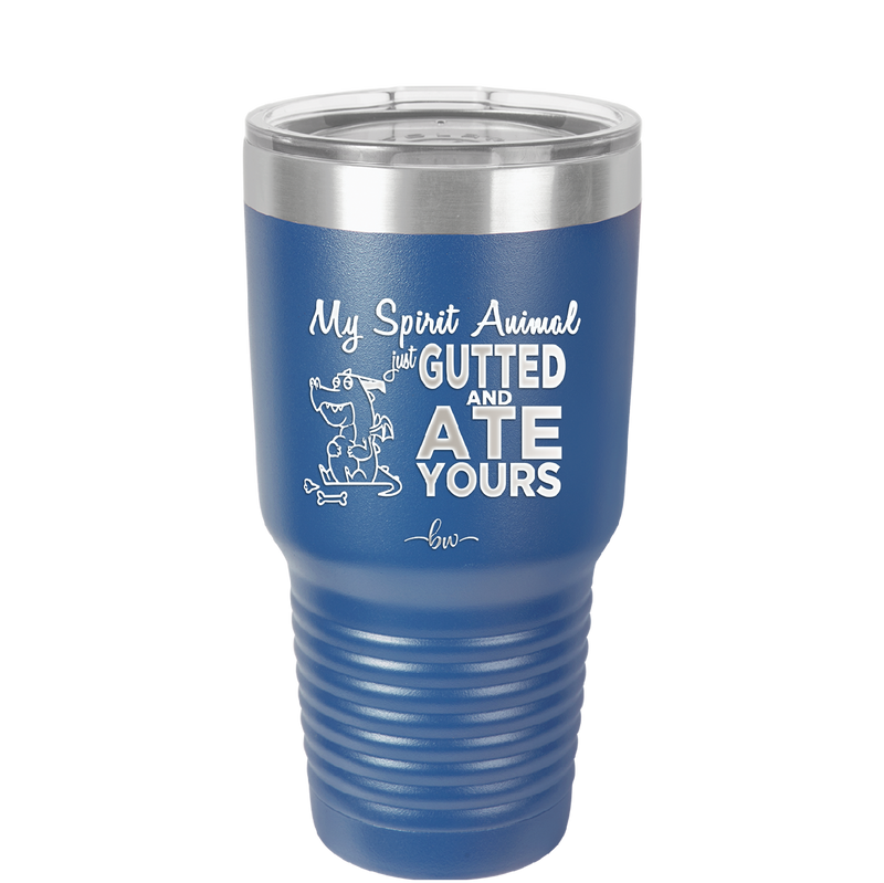 My Spirit Animal Gutted and Ate Your Spirit Animal - Laser Engraved Stainless Steel Drinkware - 2481 -