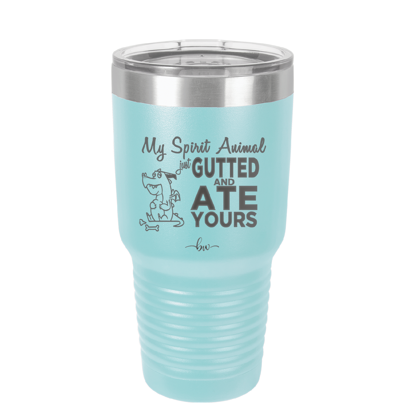 My Spirit Animal Gutted and Ate Your Spirit Animal - Laser Engraved Stainless Steel Drinkware - 2481 -