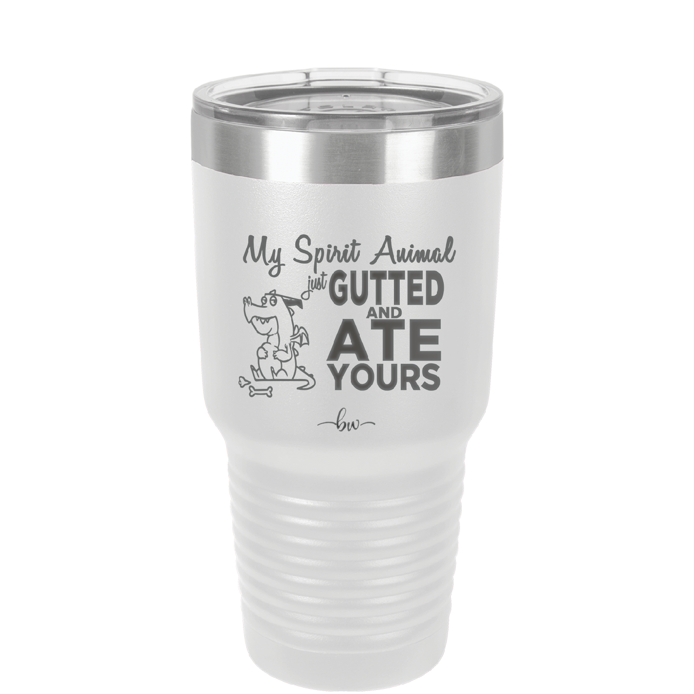 My Spirit Animal Gutted and Ate Your Spirit Animal - Laser Engraved Stainless Steel Drinkware - 2481 -