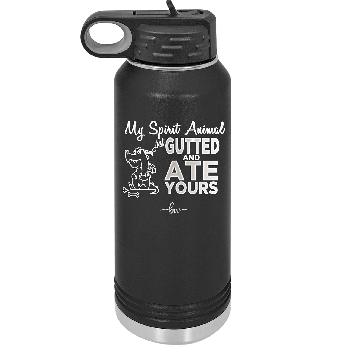 My Spirit Animal Gutted and Ate Your Spirit Animal - Laser Engraved Stainless Steel Drinkware - 2481 -