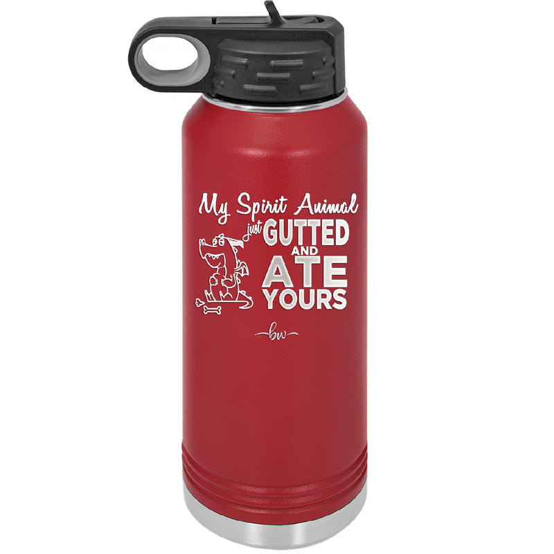 My Spirit Animal Gutted and Ate Your Spirit Animal - Laser Engraved Stainless Steel Drinkware - 2481 -
