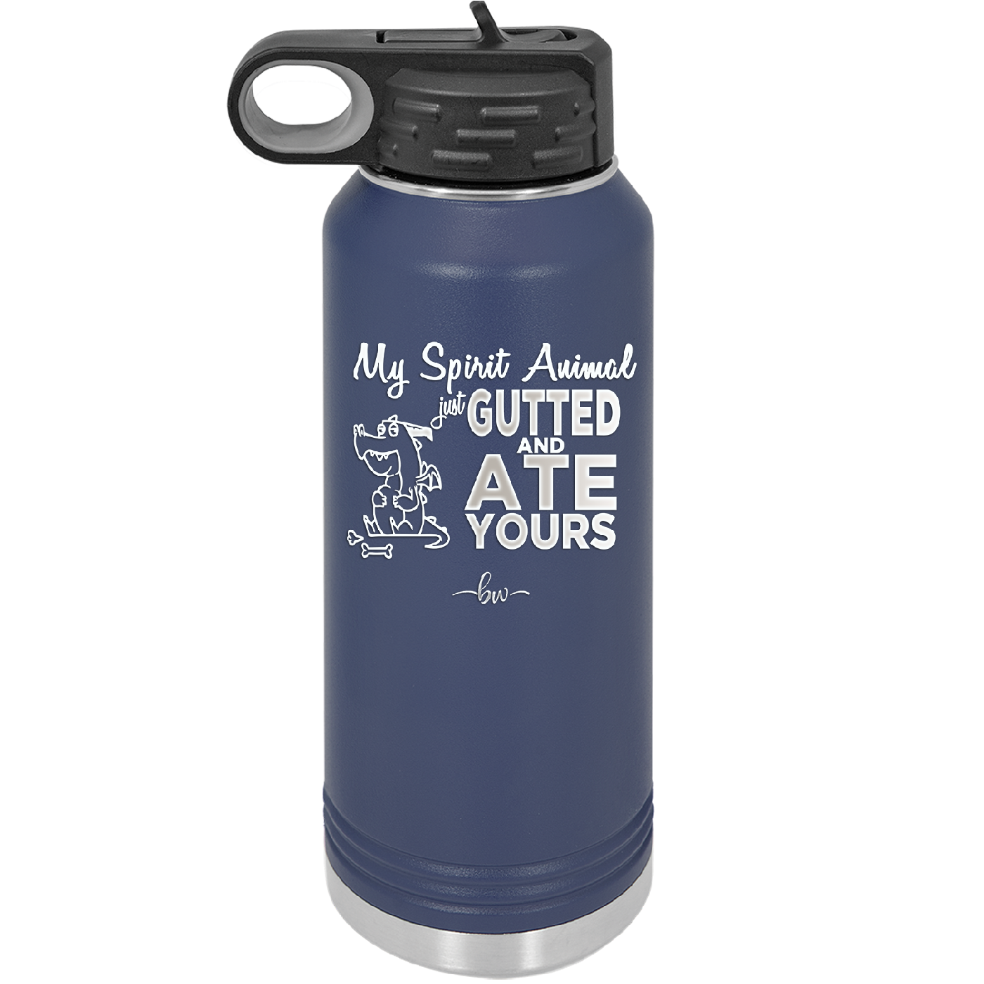 My Spirit Animal Gutted and Ate Your Spirit Animal - Laser Engraved Stainless Steel Drinkware - 2481 -