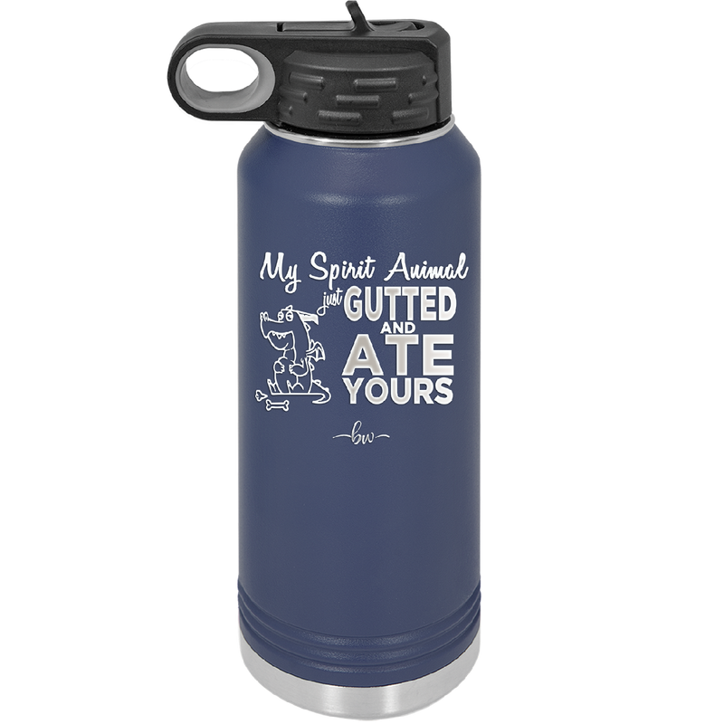 My Spirit Animal Gutted and Ate Your Spirit Animal - Laser Engraved Stainless Steel Drinkware - 2481 -
