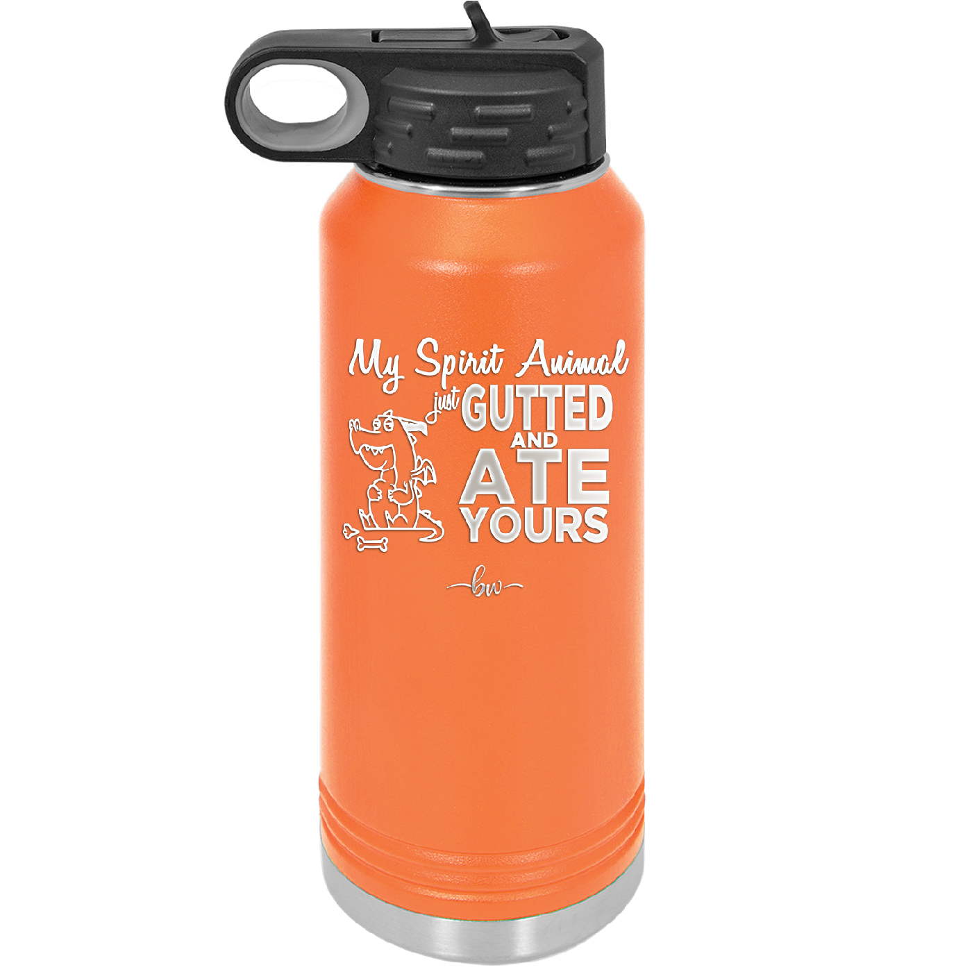My Spirit Animal Gutted and Ate Your Spirit Animal - Laser Engraved Stainless Steel Drinkware - 2481 -