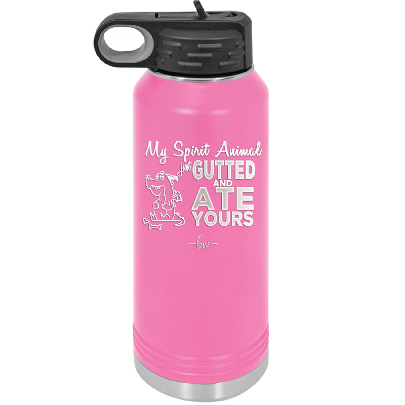 My Spirit Animal Gutted and Ate Your Spirit Animal - Laser Engraved Stainless Steel Drinkware - 2481 -