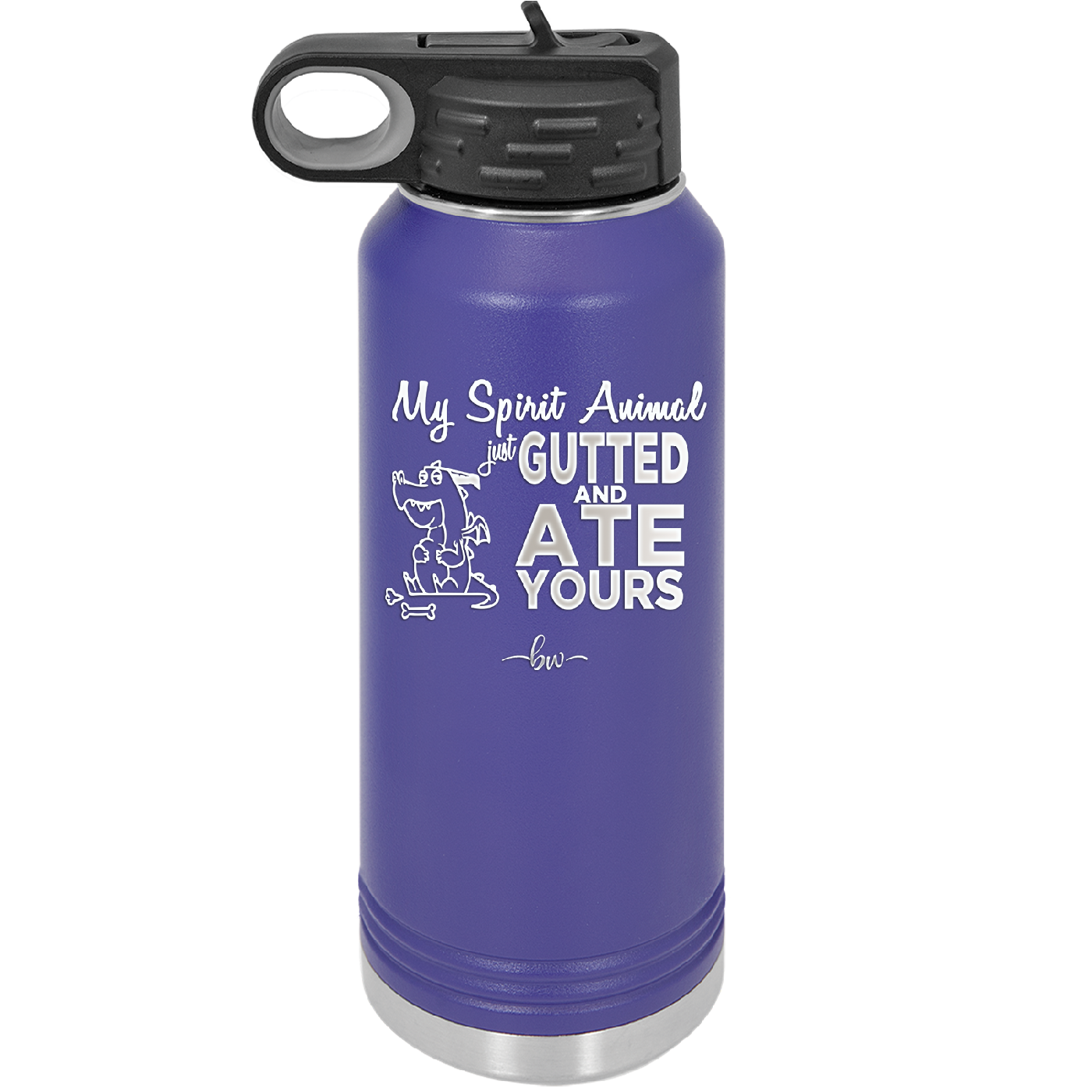 My Spirit Animal Gutted and Ate Your Spirit Animal - Laser Engraved Stainless Steel Drinkware - 2481 -