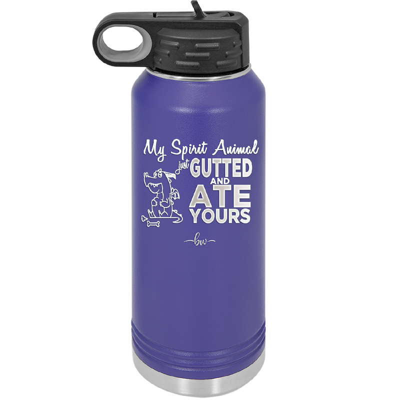 My Spirit Animal Gutted and Ate Your Spirit Animal - Laser Engraved Stainless Steel Drinkware - 2481 -
