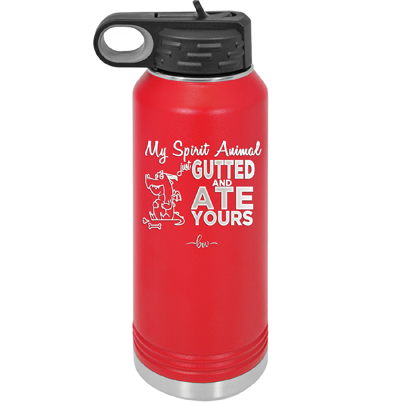 My Spirit Animal Gutted and Ate Your Spirit Animal - Laser Engraved Stainless Steel Drinkware - 2481 -
