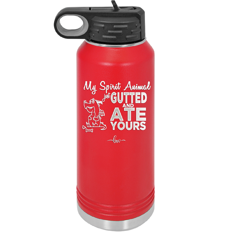My Spirit Animal Gutted and Ate Your Spirit Animal - Laser Engraved Stainless Steel Drinkware - 2481 -