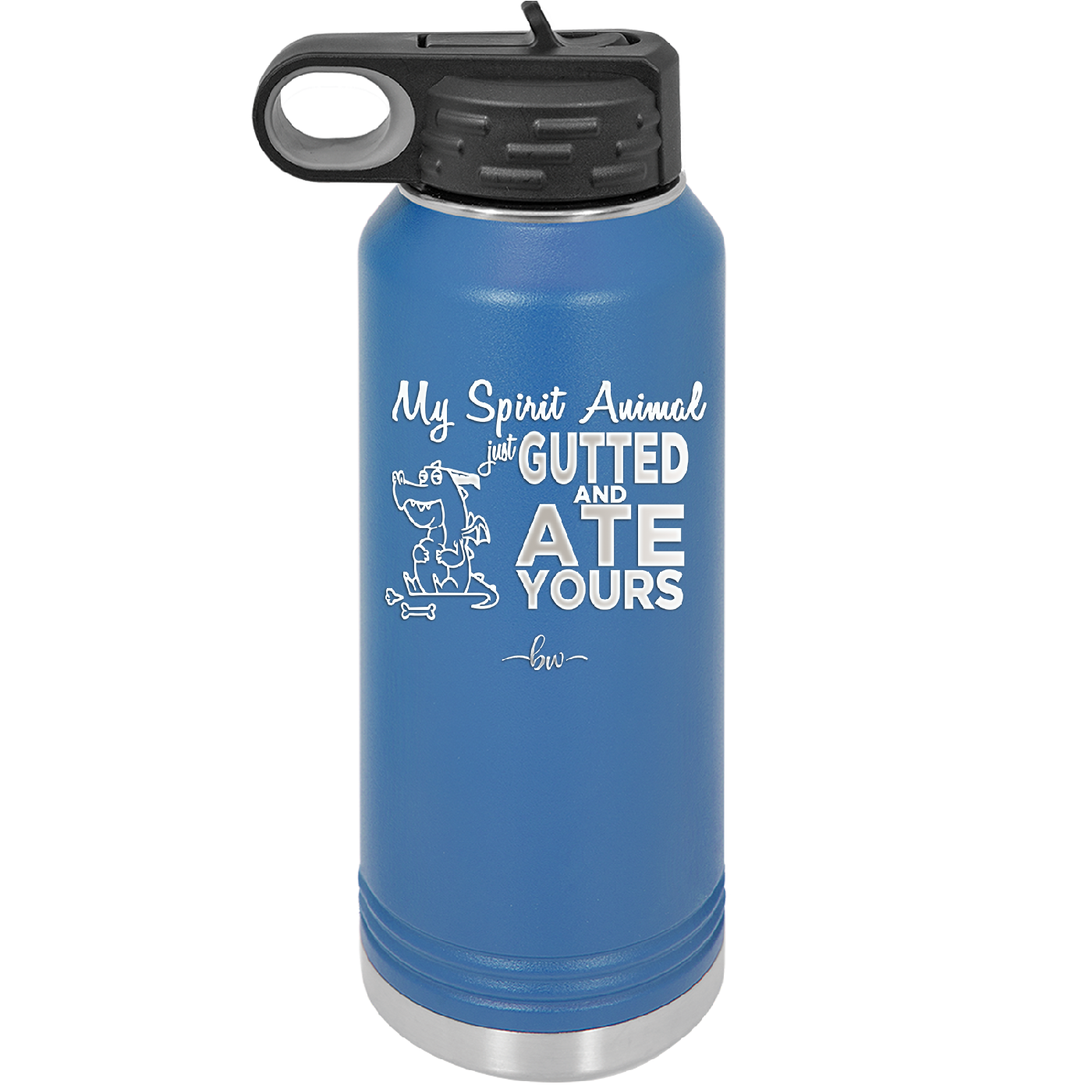 My Spirit Animal Gutted and Ate Your Spirit Animal - Laser Engraved Stainless Steel Drinkware - 2481 -