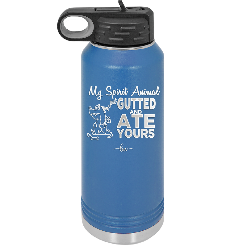 My Spirit Animal Gutted and Ate Your Spirit Animal - Laser Engraved Stainless Steel Drinkware - 2481 -