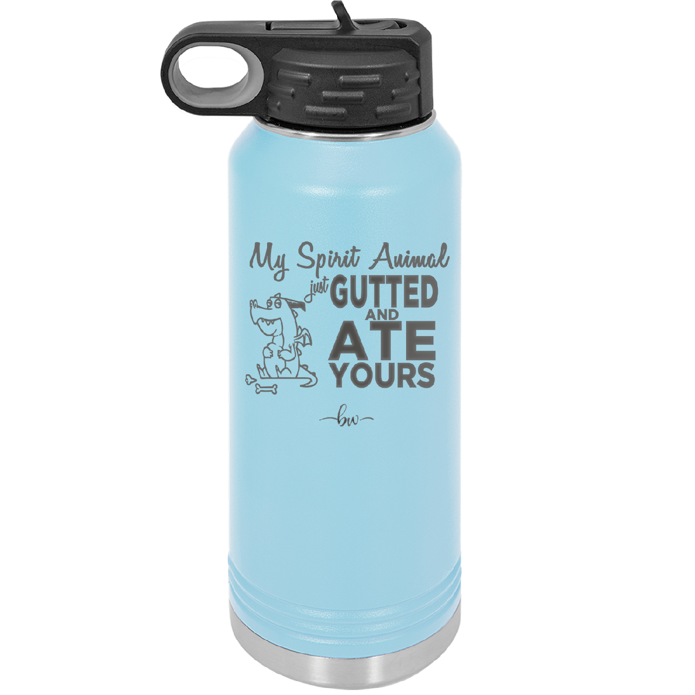 My Spirit Animal Gutted and Ate Your Spirit Animal - Laser Engraved Stainless Steel Drinkware - 2481 -