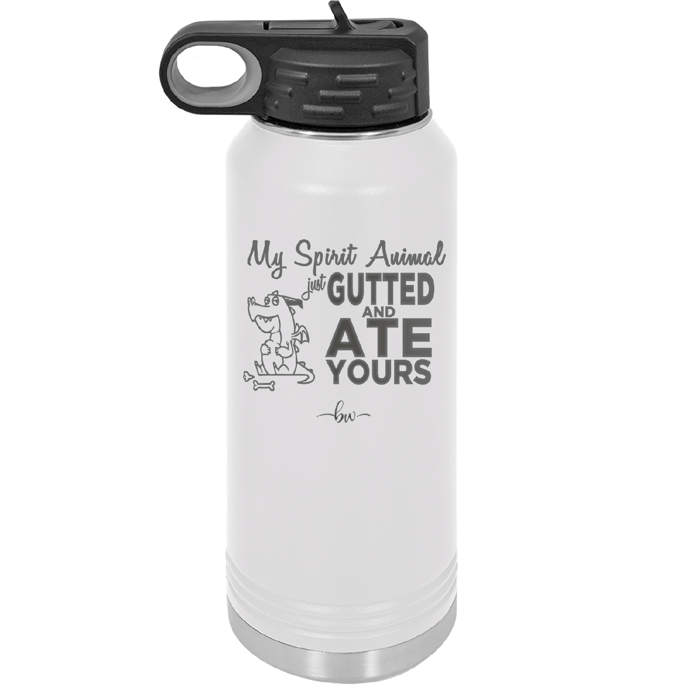My Spirit Animal Gutted and Ate Your Spirit Animal - Laser Engraved Stainless Steel Drinkware - 2481 -