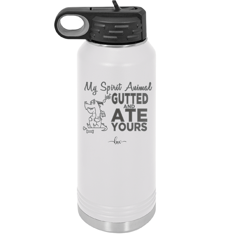 My Spirit Animal Gutted and Ate Your Spirit Animal - Laser Engraved Stainless Steel Drinkware - 2481 -