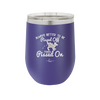 Always Better to Be Pissed Off than Pissed On - Laser Engraved Stainless Steel Drinkware - 2482 -