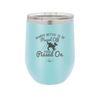 Always Better to Be Pissed Off than Pissed On - Laser Engraved Stainless Steel Drinkware - 2482 -