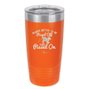 Always Better to Be Pissed Off than Pissed On - Laser Engraved Stainless Steel Drinkware - 2482 -