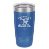Always Better to Be Pissed Off than Pissed On - Laser Engraved Stainless Steel Drinkware - 2482 -