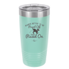 Always Better to Be Pissed Off than Pissed On - Laser Engraved Stainless Steel Drinkware - 2482 -