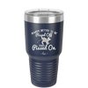 Always Better to Be Pissed Off than Pissed On - Laser Engraved Stainless Steel Drinkware - 2482 -