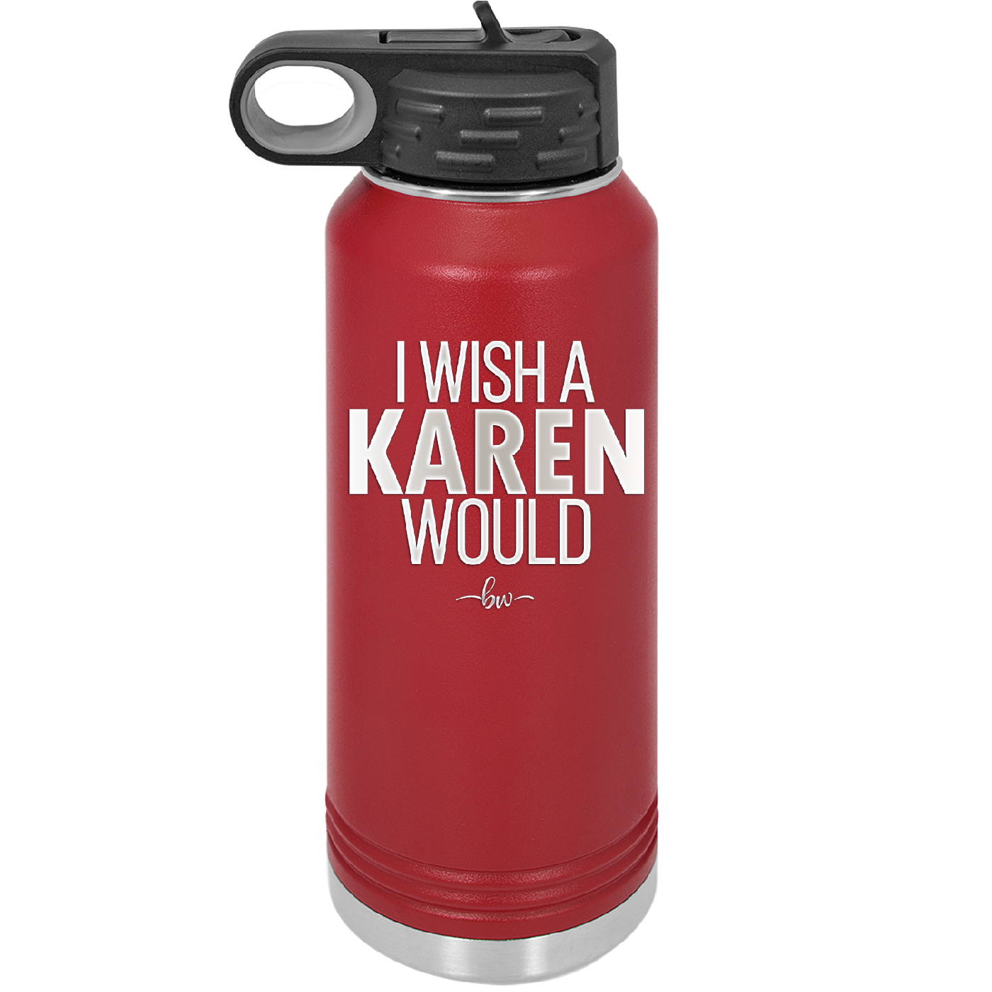 I Wish a Karen Would - Laser Engraved Stainless Steel Drinkware - 2483 -