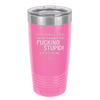 I Often Find Myself Thinking You Can't Seriously Be That Fucking Stupid But Yet You Are - Laser Engraved Stainless Steel Drinkware - 2484 -