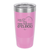 Looky at the Time Here it's Fuck This Shit O'Clock - Laser Engraved Stainless Steel Drinkware - 2485 -