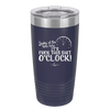 Looky at the Time Here it's Fuck This Shit O'Clock - Laser Engraved Stainless Steel Drinkware - 2485 -