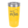 Looky at the Time Here it's Fuck This Shit O'Clock - Laser Engraved Stainless Steel Drinkware - 2485 -