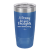 A Penny for Your Thoughts Seems Kinda Pricey - Laser Engraved Stainless Steel Drinkware - 2488 -