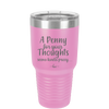 A Penny for Your Thoughts Seems Kinda Pricey - Laser Engraved Stainless Steel Drinkware - 2488 -