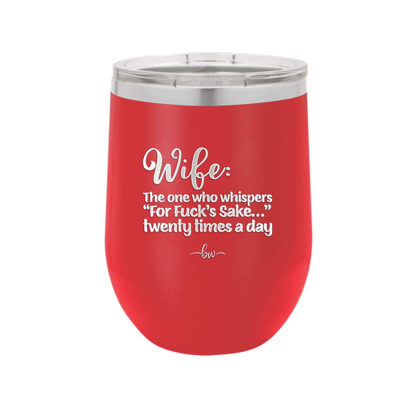 Wife the One Who Whispers For Fucks Sake Twenty Times a Day - Laser Engraved Stainless Steel Drinkware - 2491 -