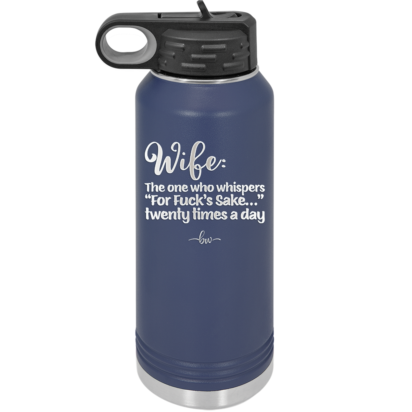 Wife the One Who Whispers For Fucks Sake Twenty Times a Day - Laser Engraved Stainless Steel Drinkware - 2491 -