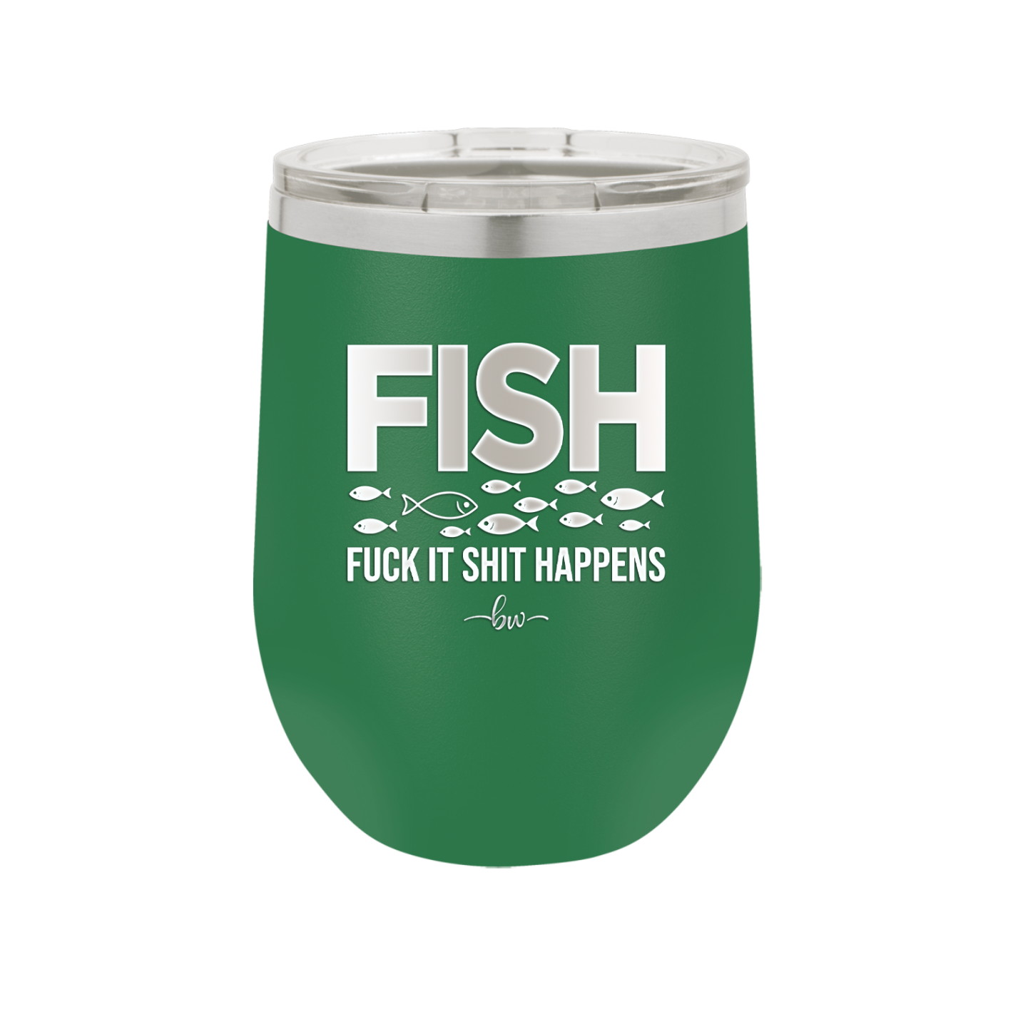 FISH Fuck it Shit Happens - Laser Engraved Stainless Steel Drinkware - 2492 -