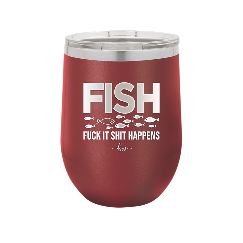 FISH Fuck it Shit Happens - Laser Engraved Stainless Steel Drinkware - 2492 -